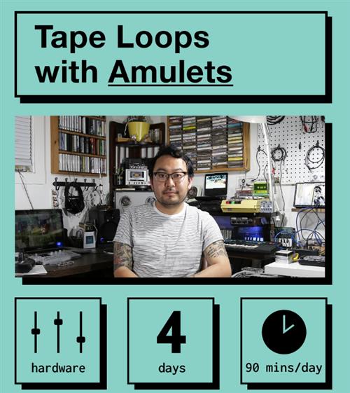 IO Music Academy -  Tape Loops with Amulets