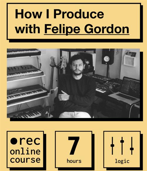 IO Music Academy –  How I Produce with Felipe Gordon