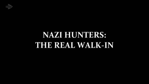 ITV - Nazi Hunters The Real Walk-In (2022)