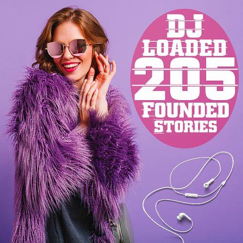 205 DJ Loaded - Founded Stories &amp; Bonus Weekend (2022)