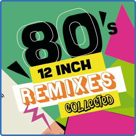 Various Artists - 80's 12-Inch Remixes Collected (2022)