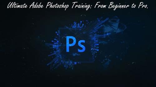 2022 Ultimate Adobe Photoshop Training From Beginner To Pro