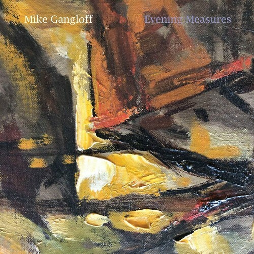 Mike Gangloff - Evening Measures (2022)