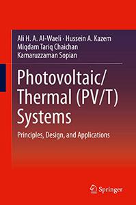 PhotovoltaicThermal (PVT) Systems Principles, Design, And Applications (Repost)