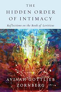 The Hidden Order of Intimacy Reflections on the Book of Leviticus