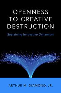 Openness to Creative Destruction Sustaining Innovative Dynamism (Repost)