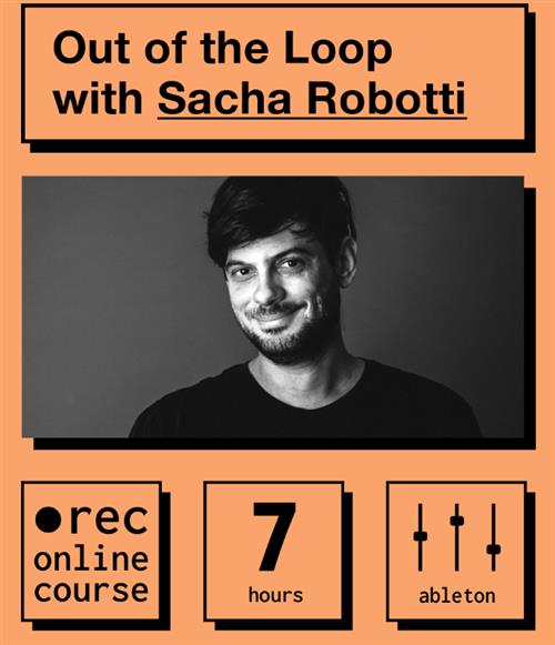 IO Music Academy -  Out of the Loop with Sacha Robotti