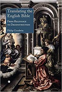 Translating the English Bible From Relevance to Deconstruction