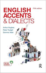 English Accents & Dialects An Introduction to Social and Regional Varieties of English in the British Isles, 5th Edition