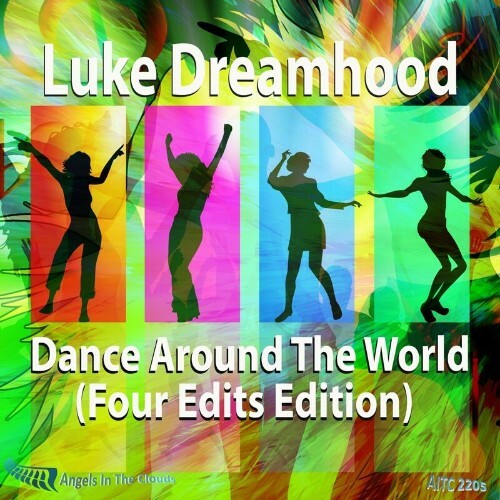 VA - Luke Dreamhood - Dance Around The World (Four Edits Edition) (2022) (MP3)