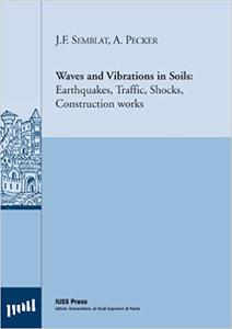 Waves and Vibrations in Soils Earthquakes, Traffic, Shocks, Construction works