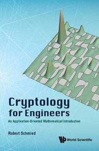 Cryptology for Engineers An Application-Oriented Mathematical Introduction