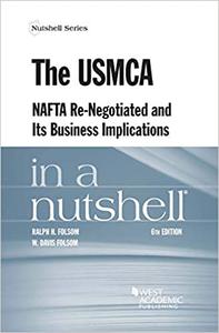 The USMCA, NAFTA Re-Negotiated and Its Business Implications in a Nutshell  Ed 6