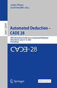 Automated Deduction - CADE 28 28th International Conference on Automated Deduction, Virtual Event, July 12-15, 2021, Proceedin