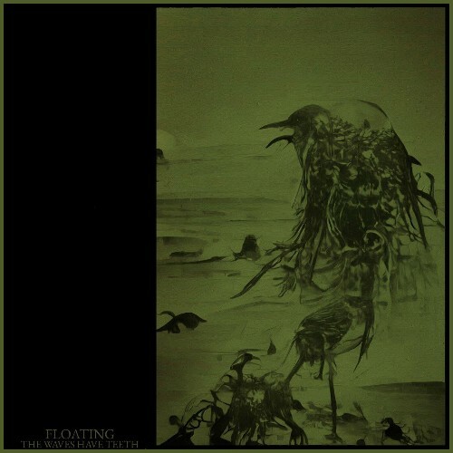 VA - Floating - The Waves Have Teeth (2022) (MP3)