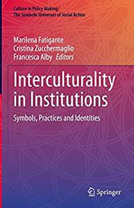 Interculturality in Institutions Symbols, Practices and Identities