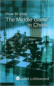 How to Play The Middlegame in Chess