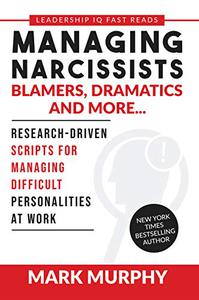 Managing Narcissists, Blamers, Dramatics and More