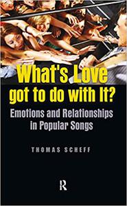 What's Love Got to Do with It Emotions and Relationships in Popular Songs
