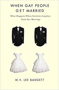 When Gay People Get Married What Happens When Societies Legalize Same-Sex Marriage