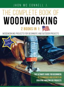 The Complete book of woodworking 2 Books in 1