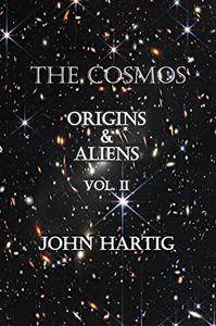 The Cosmos Origins and Aliens
