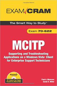 MCITP 70-622 Supporting and Troubleshooting Applications on a Windows Vista Client for Enterprise Support Technicians
