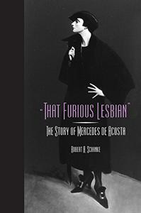 That Furious Lesbian The Story of Mercedes de Acosta