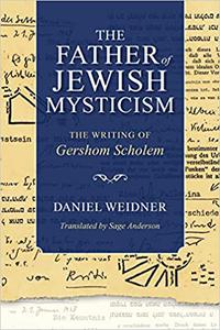 The Father of Jewish Mysticism The Writing of Gershom Scholem