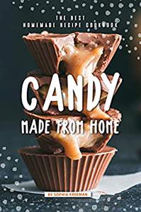 Candy made from Home The Best Homemade Recipe Cookbook