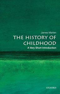 The History of Childhood A Very Short Introduction (Repost)