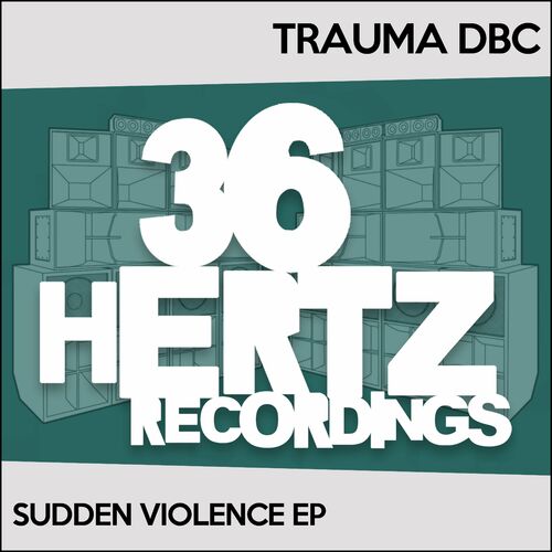 Trauma DBC - Sudden Violence EP (2022)
