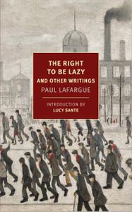 The Right to Be Lazy And Other Writings (NYRB Classics)