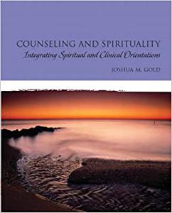 Counseling and Spirituality Integrating Spiritual and Clinical Orientations