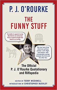 The Funny Stuff The Official P. J. O'Rourke Quotationary and Riffapedia