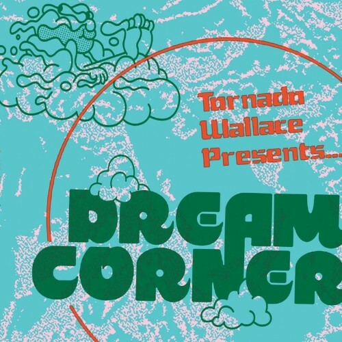 Tornado Wallace - Dream Corner (2022)