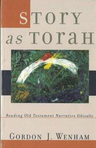 Story as Torah Reading Old Testament Narrative Ethically