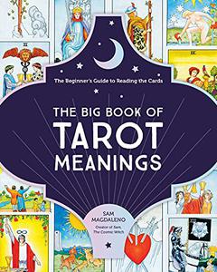 The Big Book of Tarot Meanings The Beginner's Guide to Reading the Cards