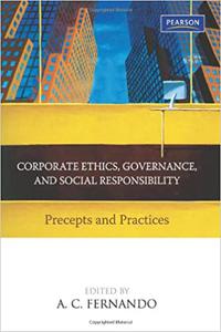 Corporate Ethics, Governance, And Social Responsibility Precepts And Practices