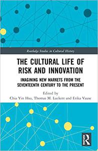 The Cultural Life of Risk and Innovation