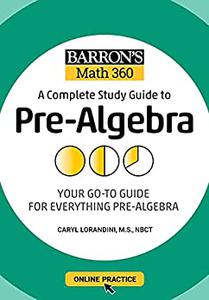 Barron's Math 360 A Complete Study Guide to Pre-Algebra with Online Practice (Barron's Test Prep)
