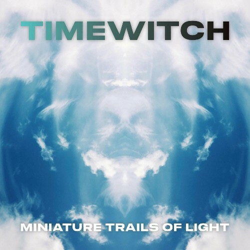 Timewitch - Miniature Trails of Light (2022)