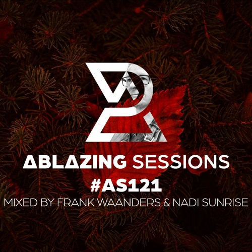 Frank Waanders, Nadi Sunrise & John Meva - Ablazing Sessions 121 (2022-11-25)