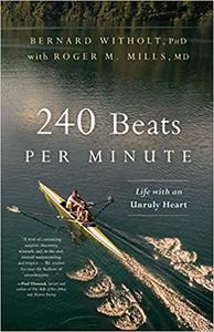 240 Beats per Minute Life with an Unruly Heart