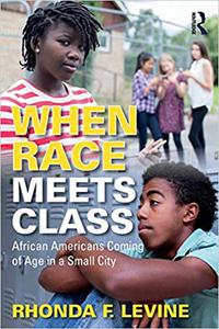 When Race Meets Class African Americans Coming of Age in a Small City