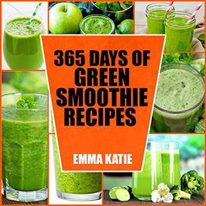 Green Smoothie 365 Days of Green Smoothie Recipes