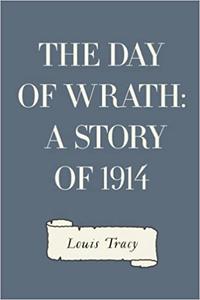 The Day of Wrath A Story of 1914