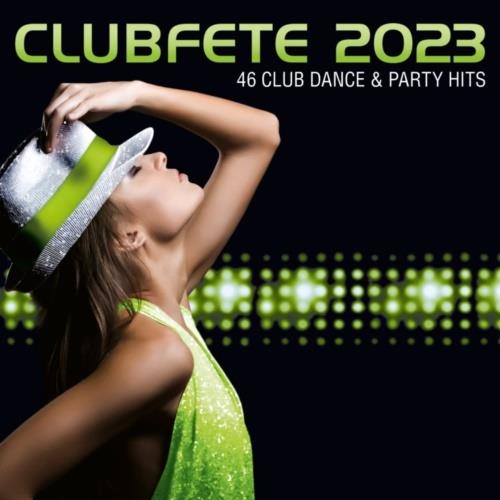 Clubfete 2023 (46 Club Dance and Party Hits) (2022)
