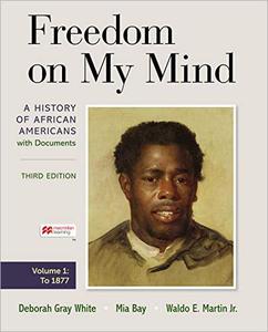 Freedom on My Mind, Volume One A History of African Americans, with Documents, 3rd Edition