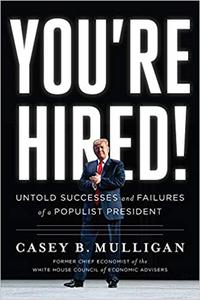 You're Hired! Untold Successes and Failures of a Populist President